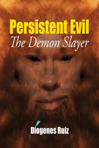 Knjiga Persistent Evil Diogenes Ruiz