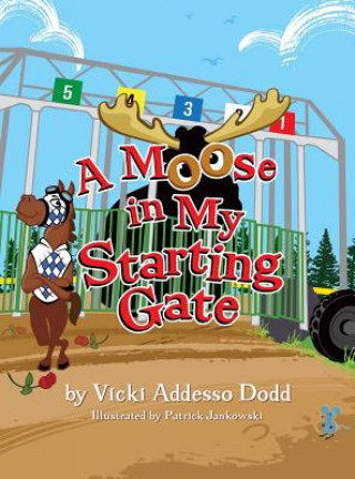 Carte A Moose in My Starting Gate Vicki Addesso Dodd