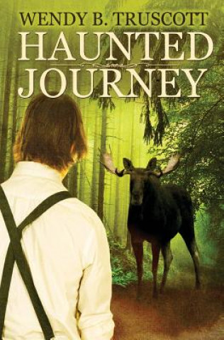 Knjiga Haunted Journey Wendy B. Truscott