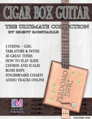 Książka Cigar Box Guitar - The Ultimate Collection Brent C Robitaille