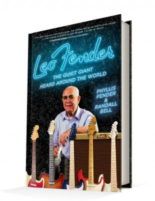 Könyv Leo Fender: The Quiet Giant Heard Around the World Phyllis Fender