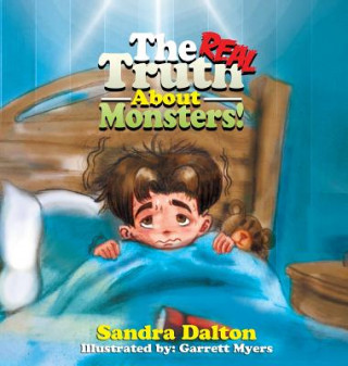 Könyv The Real Truth About Monsters Sandra Dalton