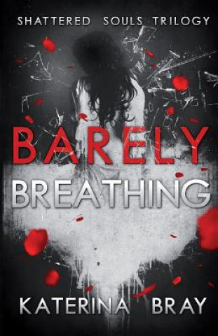 Kniha Barely Breathing Katerina Bray