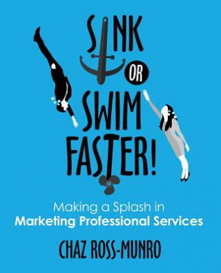 Kniha Sink or Swim Faster! Chaz M Ross-Munro