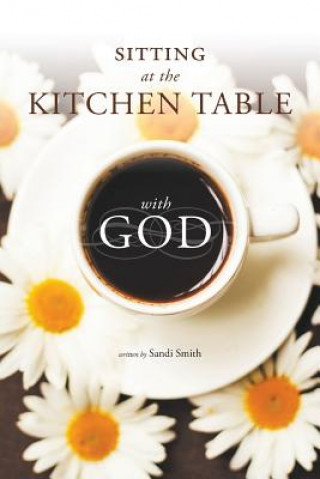 Kniha Sitting at the Kitchen Table with God Sandi Smith
