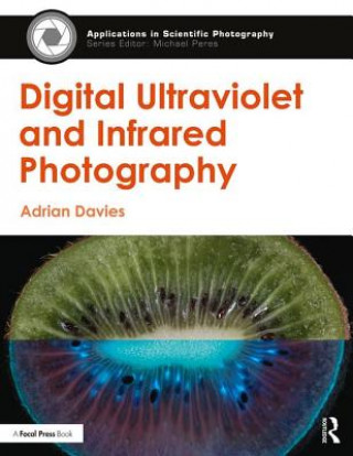 Kniha Digital Ultraviolet and Infrared Photography Adrian Davies
