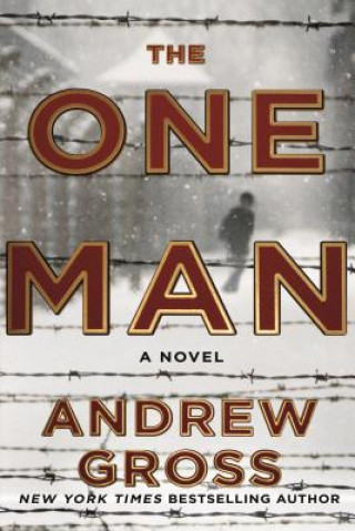 Livre The One Man: The Riveting and Intense Bestselling WWII Thriller Andrew Gross