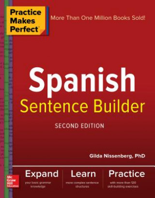 Book Practice Makes Perfect Spanish Sentence Builder, Second Edition Gilda Nissenberg