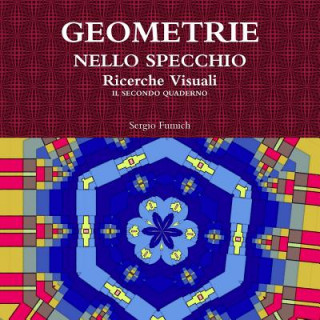 Livre Geometrie Nello Specchio. Ricerche Visuali. Il Secondo Quaderno Sergio Fumich