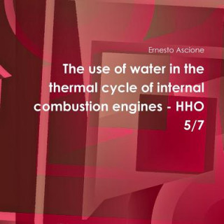 Книга Use of Water in the Thermal Cycle of Internal Combustion Engines - Hho 5/7 Ernesto Ascione