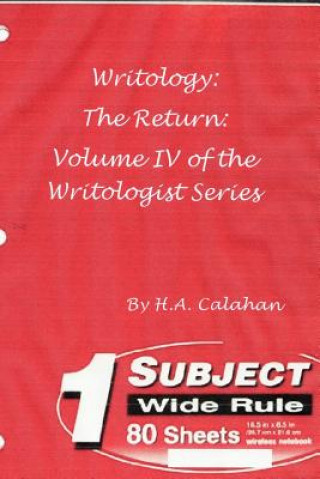 Buch Writology: the Return: Volume Iv of the Writologist Series H. A. Calahan