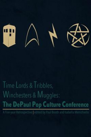 Βιβλίο Time Lords & Tribbles, Winchesters & Muggles Isabella Menichiello