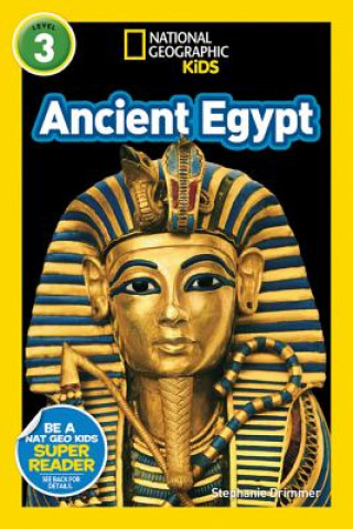 Könyv National Geographic Kids Readers: Ancient Egypt Stephanie Warren Drimmer