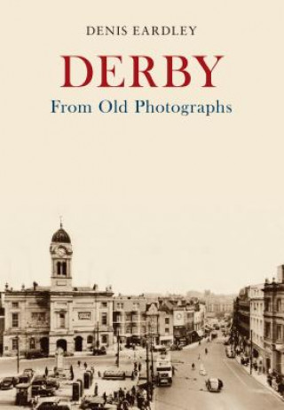 Carte Derby From Old Photographs Denis Eardley