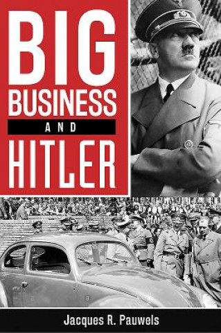 Kniha Big Business and Hitler Jacques R. Pauwels