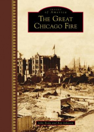 Könyv The Great Chicago Fire John Boda