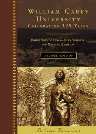 Kniha William Carey University: Celebrating 125 Years Joshua Wilson