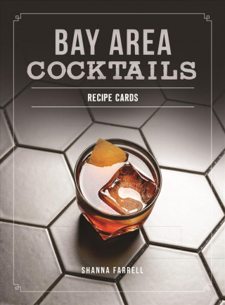 Buch Bay Area Cocktails: A History of Culture, Community and Craft Shanna Farrell