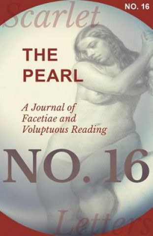 Kniha Pearl - A Journal of Facetiae and Voluptuous Reading - No. 16 Various Authors