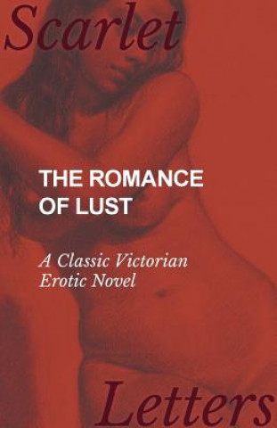 Carte Romance of Lust - A Classic Victorian Erotic Novel Anon
