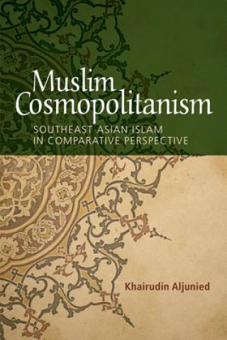 Digital Muslim Cosmopolitanism Khairudin Aljunied