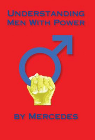 Könyv Understanding Men With Power Mercedes