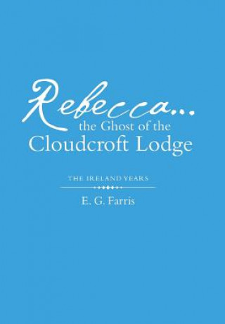 Książka Rebecca...the Ghost of the Cloudcroft Lodge E G Farris