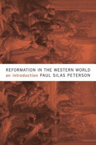 Könyv Reformation in the Western World Paul Silas Peterson