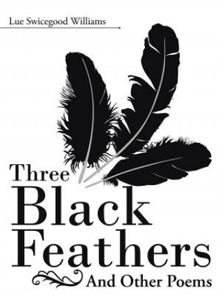 Kniha Three Black Feathers Lue Swicegood Williams