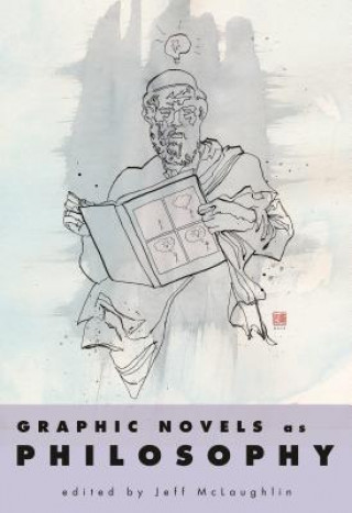 Книга Graphic Novels as Philosophy Jeff McLaughlin