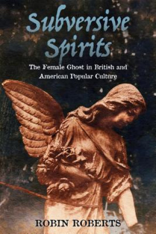 Knjiga Subversive Spirits Robin Roberts
