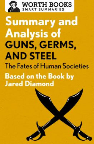 Buch Summary and Analysis of Guns, Germs, and Steel: The Fates of Human Societies Worth Books