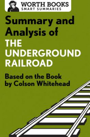 Kniha Summary and Analysis of the Underground Railroad Worth Books