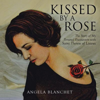 Książka Kissed by a Rose Angela Blanchet