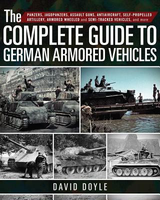 Книга Complete Guide to German Armored Vehicles Doyle David