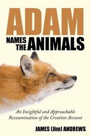 Książka Adam Names the Animals James (Jim) Andrews