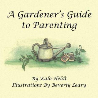 Könyv Gardener's Guide to Parenting Kalo Heldt