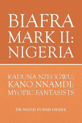 Книга Biafra Mark II Dr Ngozi Funmi Okeke