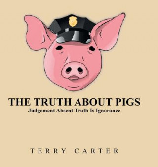 Könyv Truth About Pigs Terry Carter