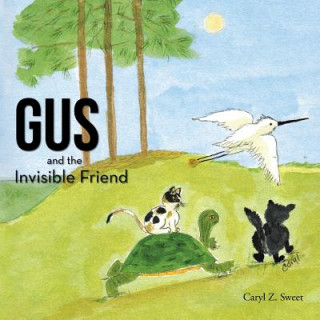 Carte Gus and the Invisible Friend Caryl Z. Sweet