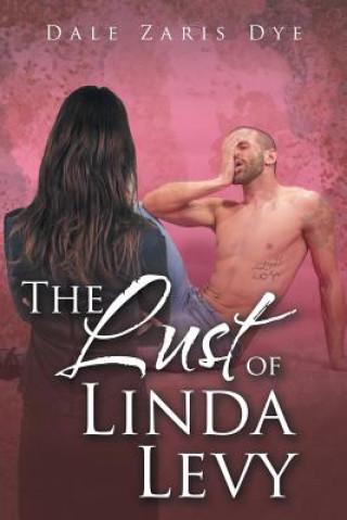 Knjiga Lust of Linda Levy Dale Zaris Dye