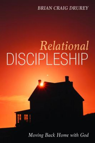 Book Relational Discipleship Brian Craig Drurey