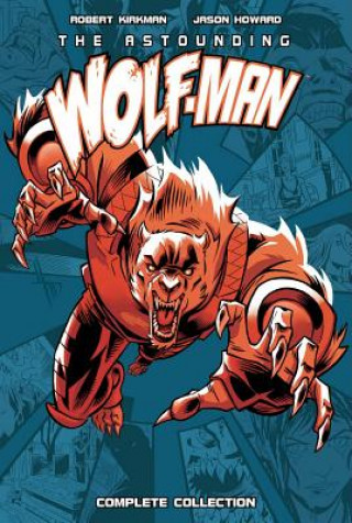 Kniha Astounding Wolf-Man Complete Collection Robert Kirkman