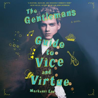 Аудио The Gentleman's Guide to Vice and Virtue Mackenzi Lee