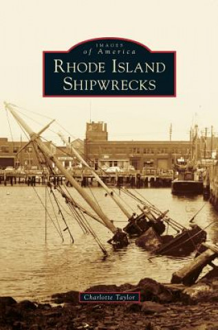 Kniha RHODE ISLAND SHIPWRECKS Charlotte Taylor