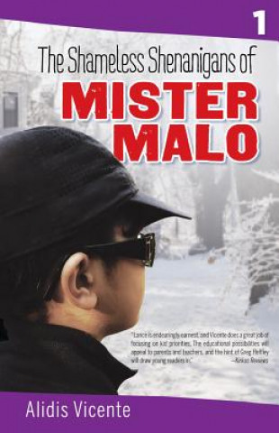 Libro The Shameless Shenanigans of Mister Malo / Las Terribles Travesuras de Mister Malo: The Mister Malo Series / Serie Mister Malo Alidis Vicente