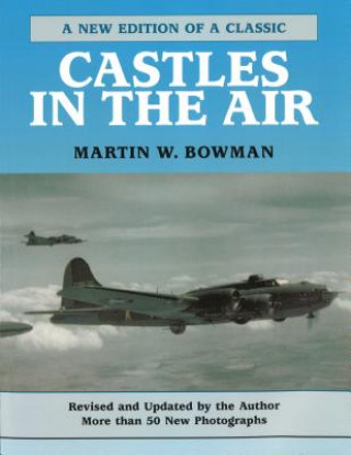 Book CASTLES IN THE AIR (P) REV AND Martin W. Bowman