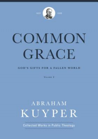 Kniha Common Grace (Volume 2) Abraham Kuyper