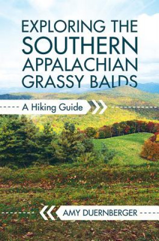 Carte Exploring the Southern Appalachian Grassy Balds Amelia Duernberger