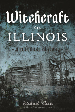 Buch Witchcraft in Illinois: A Cultural History Michael A. Kleen